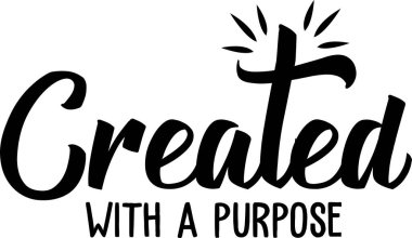 Created with a purpose on white background. Christian phrase clipart