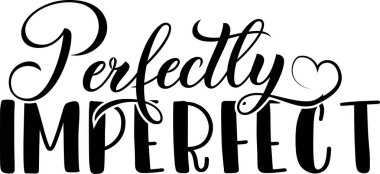 Perfectly Imperfect on white background. Christian phrase clipart