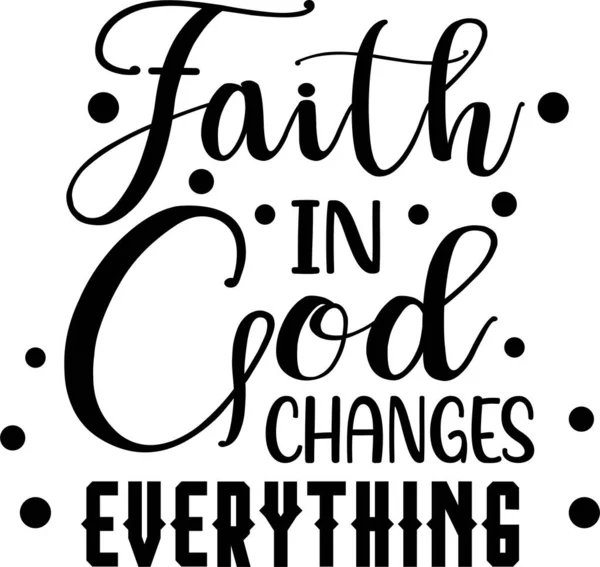Geloof in God verandert alles op een witte achtergrond. Christelijke zin — Stockvector