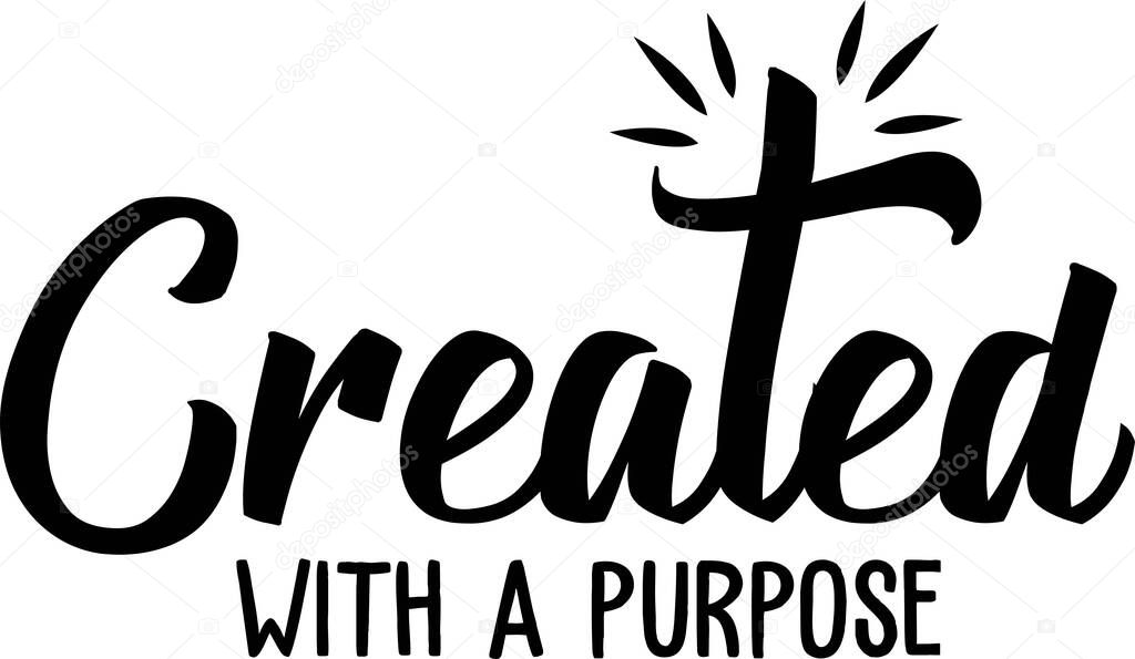Created with a purpose on white background. Christian phrase