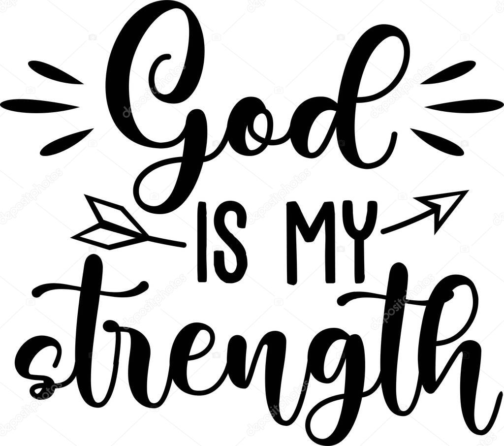 God is my strenght on white background. Christian phrase