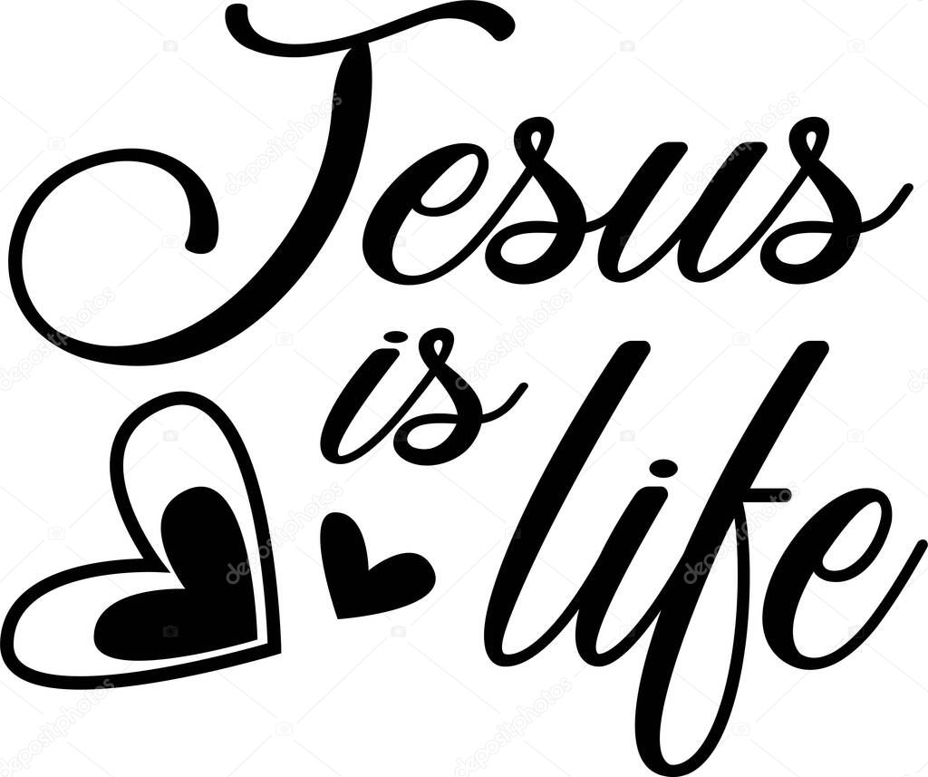 Jesus is life on white background. Christian phrase