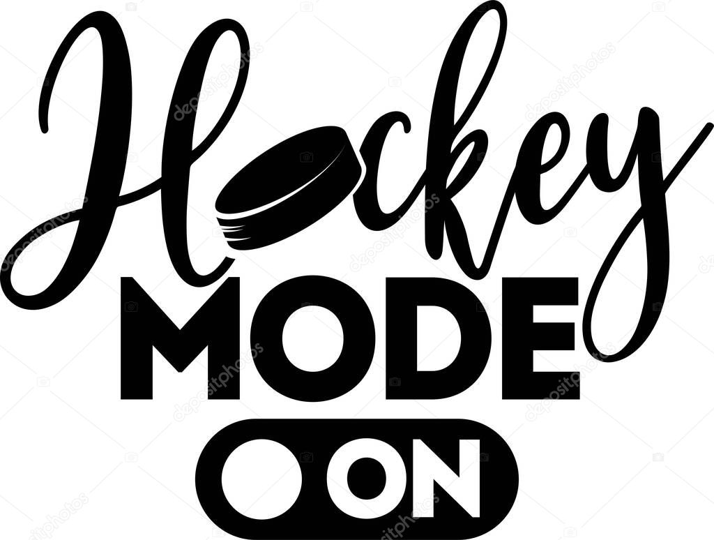 Hockey mode On quote on white background. Vector illustration