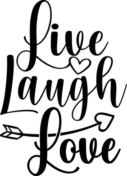 Live Laugh Love απομονώνονται στο λευκό φόντο. Εικονογράφηση διανύσματος — Διανυσματικό Αρχείο