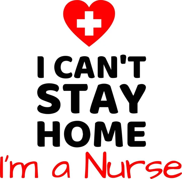 No puedo quedarme en casa. Soy enfermera de fondo blanco. Ilustración vectorial — Archivo Imágenes Vectoriales