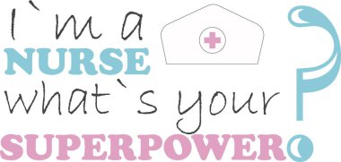 Ben bir hemşireyim. Beyaz arka plandaki süper gücün nedir? Vektör illüstrasyonu