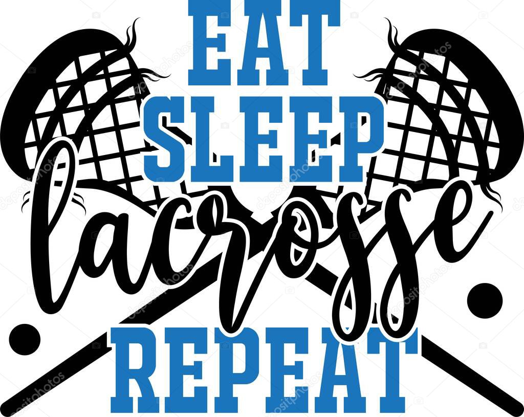 Eat sleep Lacrosse Repeat on the white background. Vector illustration