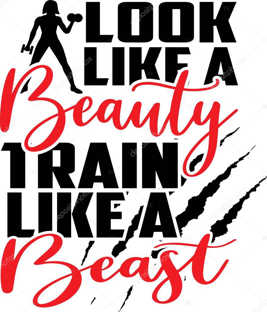 Look like a Beauty Train like a Beast