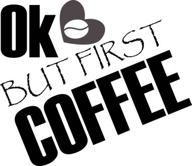 Download Ok But First Coffee Lettering Free Vector Eps Cdr Ai Svg Vector Illustration Graphic Art
