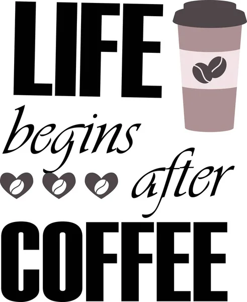 A vida começa após o café no fundo branco. Ilustração vetorial — Vetor de Stock