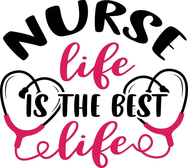 Медсестра життя найкраще життя. Дизайн медсестри та цитати — стоковий вектор