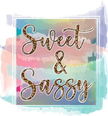 Tatlı ve küstah- yüceltme, modern hat sanatı. Posterler, tebrik kartları, tekstil, hediyeler için iyidir..