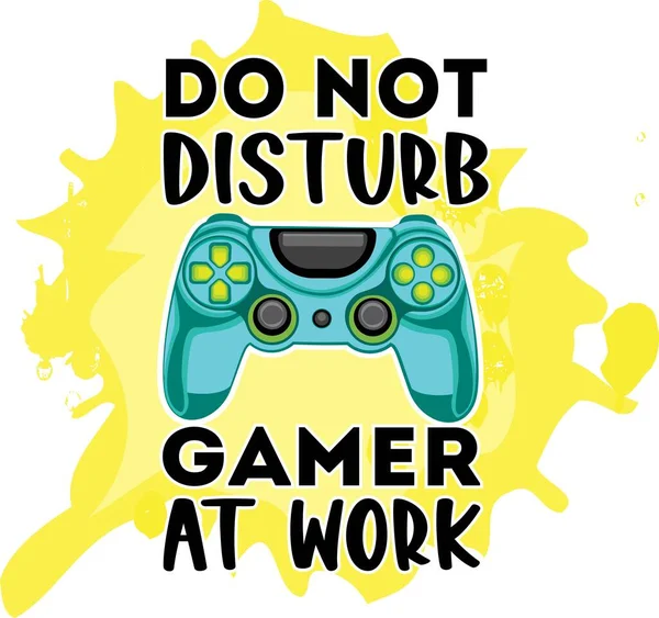 NÃO DISTURB GAMER NO TRABALHO imprimir. Sublimação de Joysrick —  Vetores de Stock