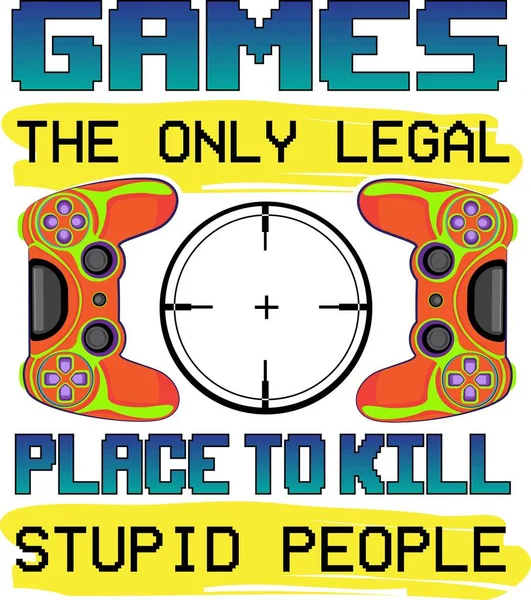 Игры единственное законное место, где можно убить глупых людей. Сублимация джойстика — стоковый вектор