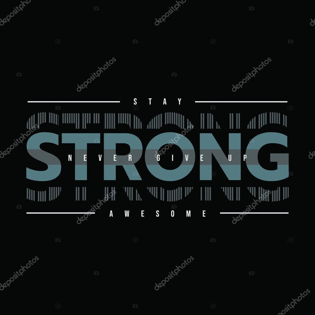 Vector illustration of letter graphics, Strong, creative clothing, perfect for the design of t-shirts, shirts, hoodies, etc.
