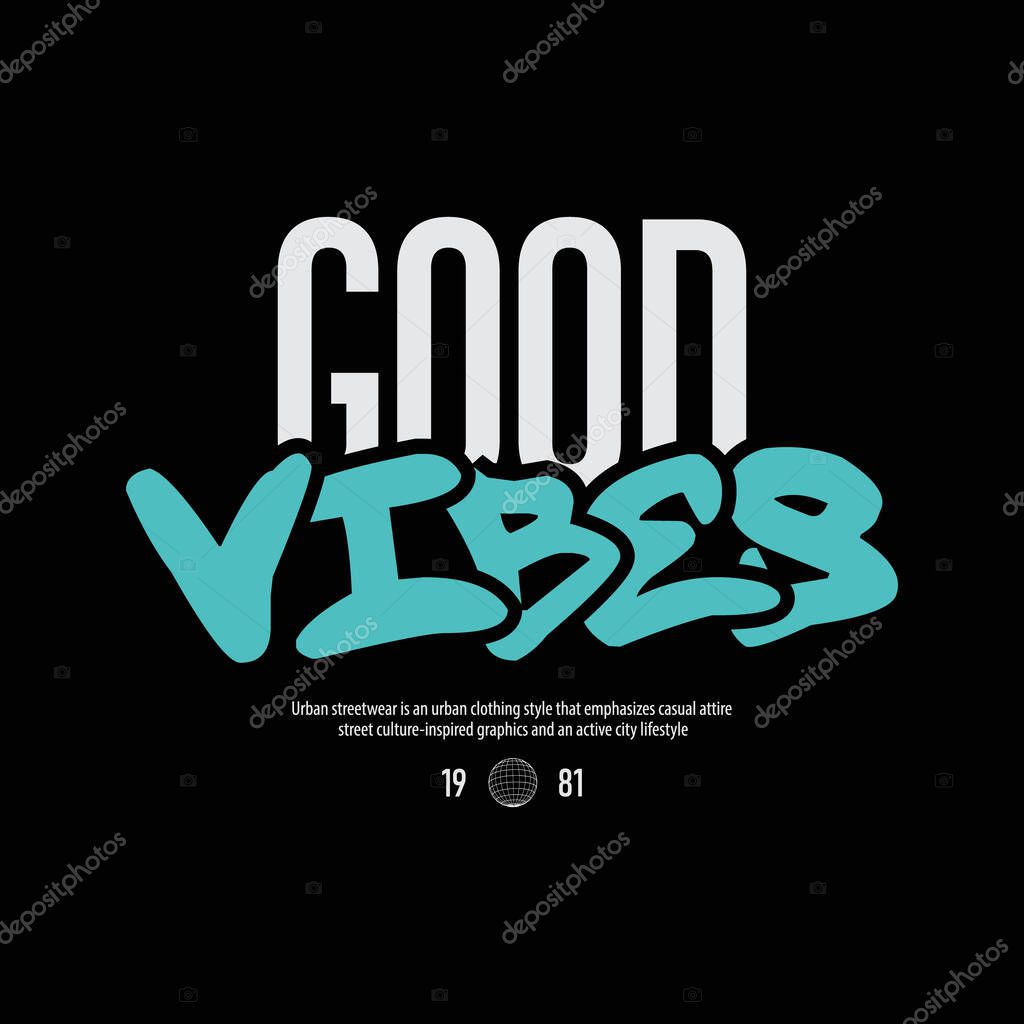 Good Vibes Typography T-Shirt Design  Urban Streetwear Style