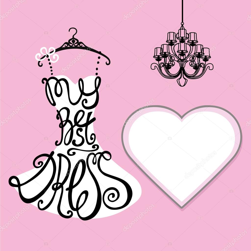 Typography Dress Design.Silhouette of woman classic little dress from words My best dress.Heart shape Labe and chandelier. Swirling curves font.Fashion  illustration.Pink background