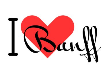 Banff 'ı seviyorum, Kanada şehri. Kırmızı kalpli el yazısıyla yazılmış mektuplar. Vektör illüstrasyon harfleri, yazdırma tişörtü, afiş, poster, etiket veya etiket için modern tasarım.
