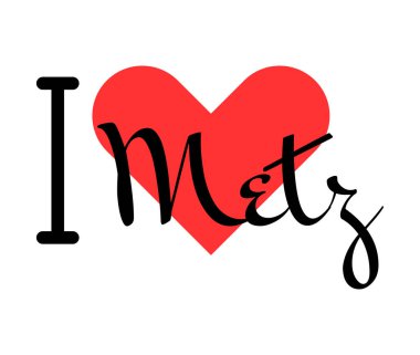 Metz 'i seviyorum, Fransa şehri. Kırmızı kalpli el yazısıyla yazılmış mektuplar. Vektör illüstrasyon harfleri, yazdırma tişörtü, afiş, poster, etiket veya etiket için modern tasarım.