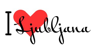 Slovenya 'daki Ljubljana' yı seviyorum. Kırmızı kalpli el yazısıyla yazılmış mektuplar. Vektör illüstrasyon harfleri, yazdırma tişörtü, afiş, poster, etiket veya etiket için modern tasarım.