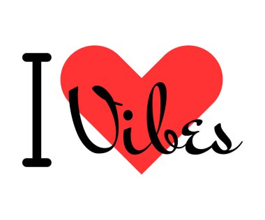 Vibes 'in yaratıcı sloganına bayılıyorum. Kırmızı kalpli el yazısıyla yazılmış mektuplar. Yazılı t-shirt, afiş, poster, çıkartma veya etiket için modern tasarım harfleri.