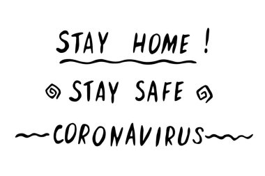 Evde kal, güvende ol - karantina, kendini koruma süreleri ve el çizimi tarzında koronavirüs önleme temalı el vektörü harfi.