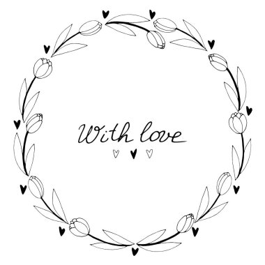 Sevgiyle, harflerle. Yuvarlak çerçeve, ana hatlı lalelerden ve kalplerden çelenkler. Elle çizilmiş karalama izole edilmiş. Geçmiş, sınır, tebrik kartı başlığı, davetiye, düğün, doğum günü, Sevgililer Günü.