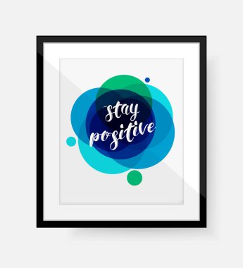 Stay Positive - phrase. Hand written text 