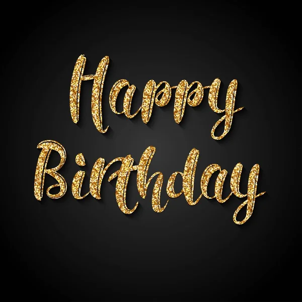 Feliz cumpleaños oro brillante diseño de letras. Feliz cumpleaños - texto de oro sobre fondo negro. Tarjeta de felicitación para cumpleaños. Ilustración vectorial . — Archivo Imágenes Vectoriales