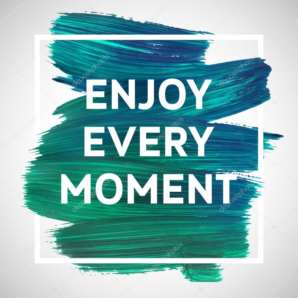 Enjoy every moment quote sign typography Vector Image