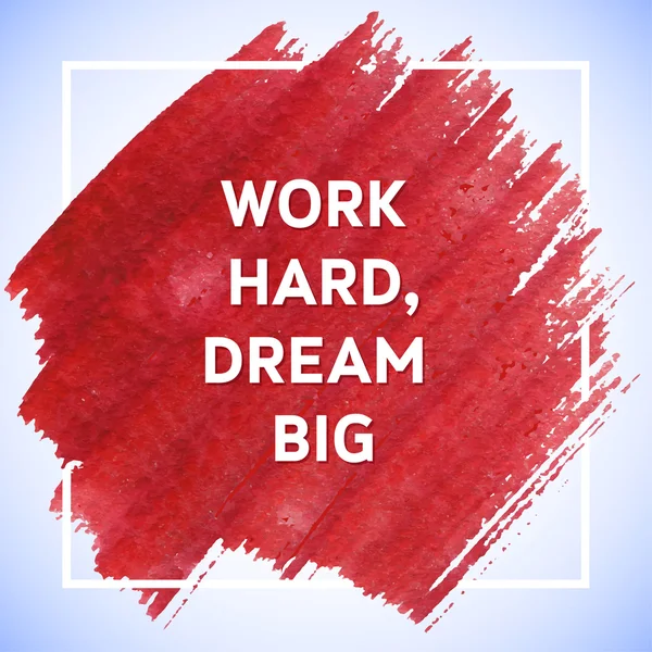 Arbeta hårt Dream Big motivation square akryl stroke affisch. Tex — Stock vektor