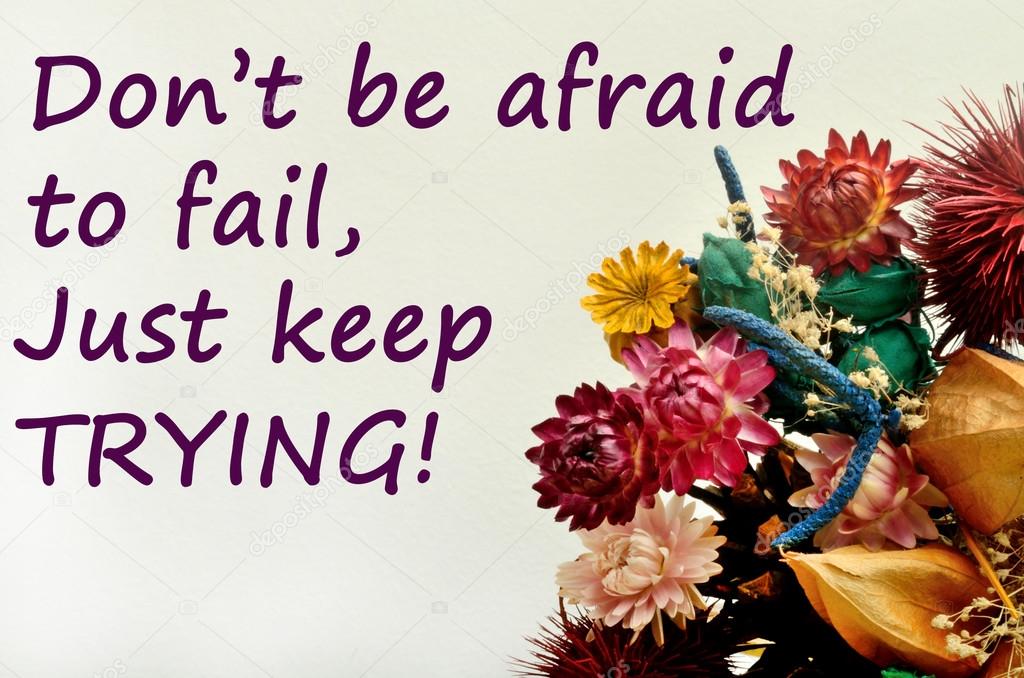 Don't be afraid to fail 