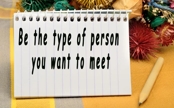 Be the type of person you want to meet — Stock Photo, Image