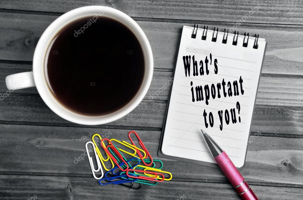 What's important to you?