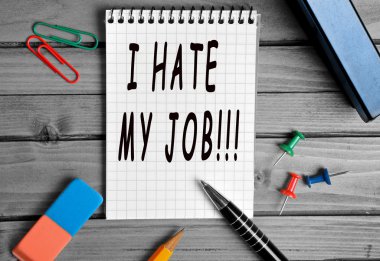 I hate my job!