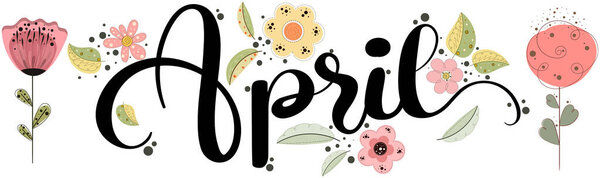 Hello April. APRIL month vector with flowers and leaves. Decoration floral. Illustration month April