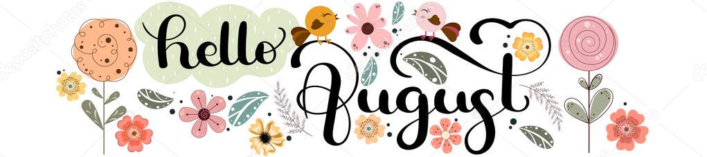 Hello August. AUGUST month vector with flowers, birdhouse and leaves. Decoration floral. Illustration month August