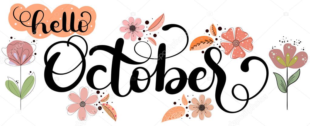 Hello October. OCTOBER month vector decoration with flowers and leaves. Illustration month October