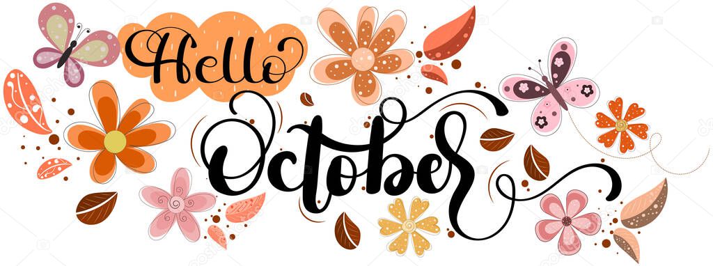 Hello October. October month text hand lettering with flowers, butterflies and leaves. Calendar