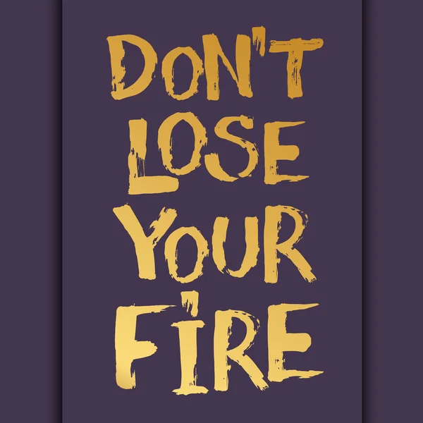 Don't Lose Your Fire. — Stock Vector