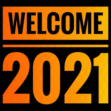 Hoş geldin 2021 Kelime. Reklam, tebrik kartı, kapak sayfası, afiş, web sitesi, gazete makalesi ve ticari kullanım için yeni yıl tasarımı. Mutlu yıllar mesajı. Soyut sanat.