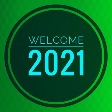 Hoş geldin 2021 Kelime. Reklam, tebrik kartı, kapak sayfası, afiş, web sitesi, gazete makalesi ve ticari kullanım için yeni yıl tasarımı. Mutlu yıllar mesajı. Soyut sanat.