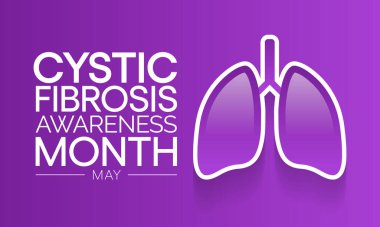 Cystic Fibrosis awareness month observed each year in May, it is a progressive, genetic disease that causes persistent lung infections and limits the ability to breathe over time. Vector illustration. clipart