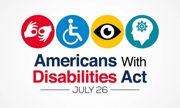 美国残疾人法 于每年7月26日得到遵守 残疾人法 是一部禁止基于残疾的歧视的民权法 矢量说明 — 图库矢量图片