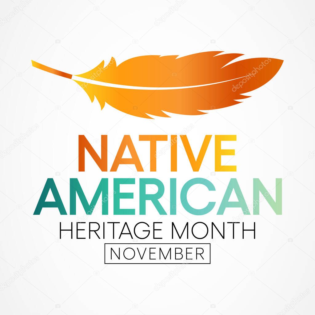 Native American heritage month is observed every year in November, to recognize the achievements and contributions of Native Americans. Vector illustration