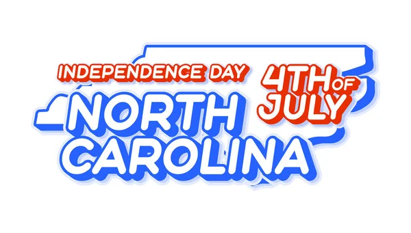 Βόρεια Carolina Κατάσταση Του Ιουλίου Ημέρα Ανεξαρτησίας Χάρτη Και Ηπα — Διανυσματικό Αρχείο