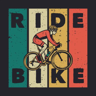 t shirt design ride bike with man riding bicycle vintage illustration