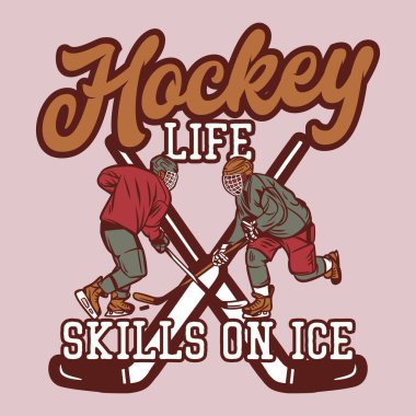 t shirt design hockey life skill on ice with two hockey player vintage illustration