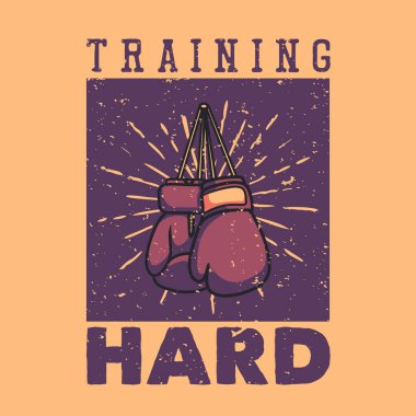 t shirt design training hard with boxing gloves vintage illustration