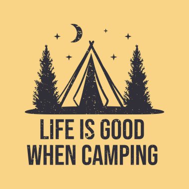 t shirt design life is good when camping with camping tent vintage illustration